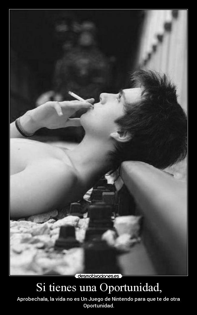 Si tienes una Oportunidad, -
