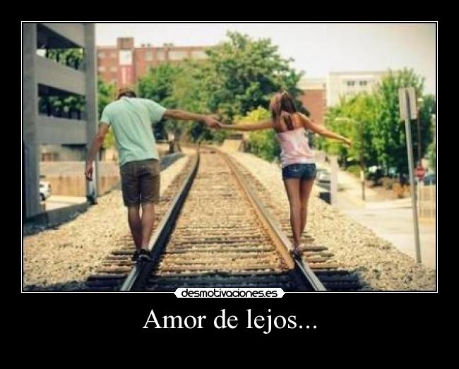 Amor de lejos... -