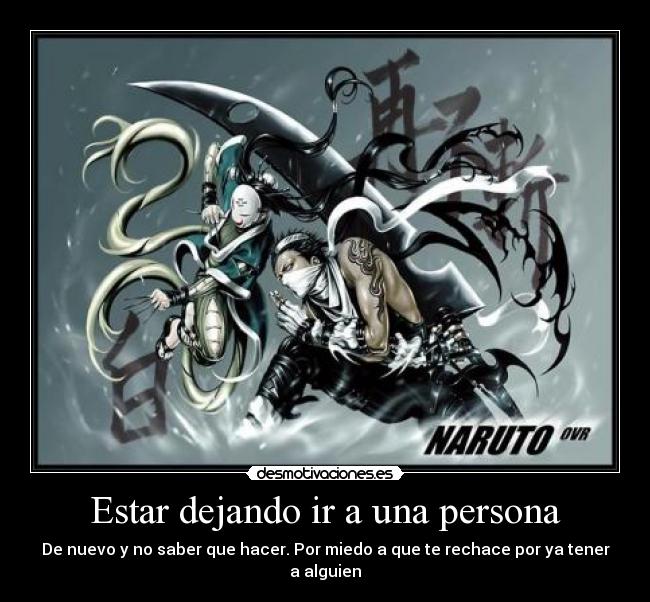 Estar dejando ir a una persona - De nuevo y no saber que hacer. Por miedo a que te rechace por ya tener a alguien