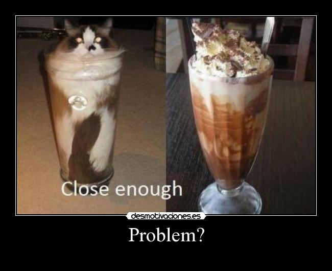 Problem? -