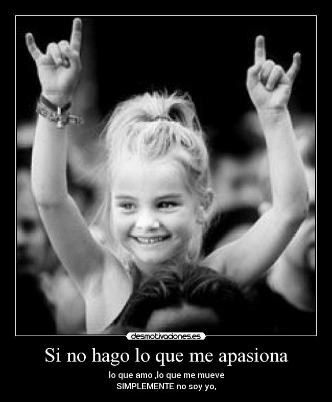 Si no hago lo que me apasiona - 