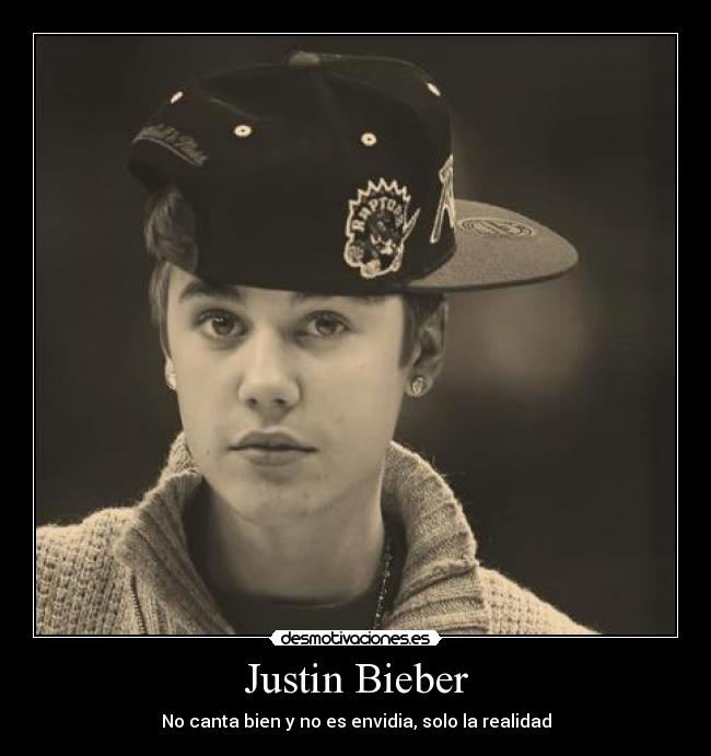 Justin Bieber - No canta bien y no es envidia, solo la realidad