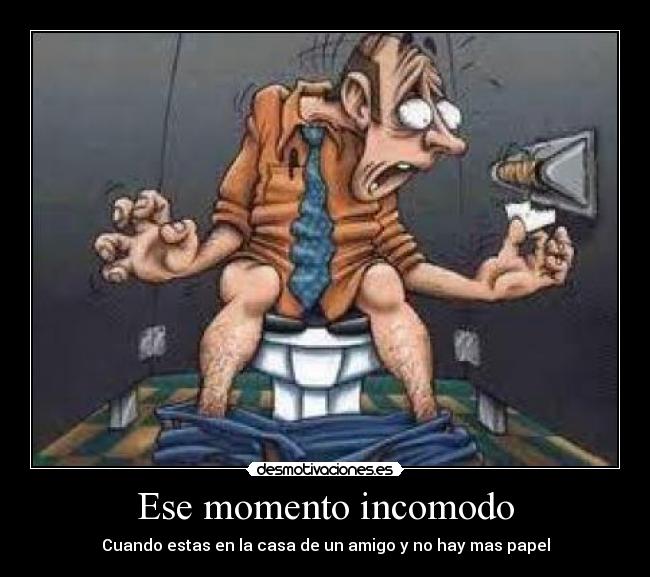 Ese momento incomodo -