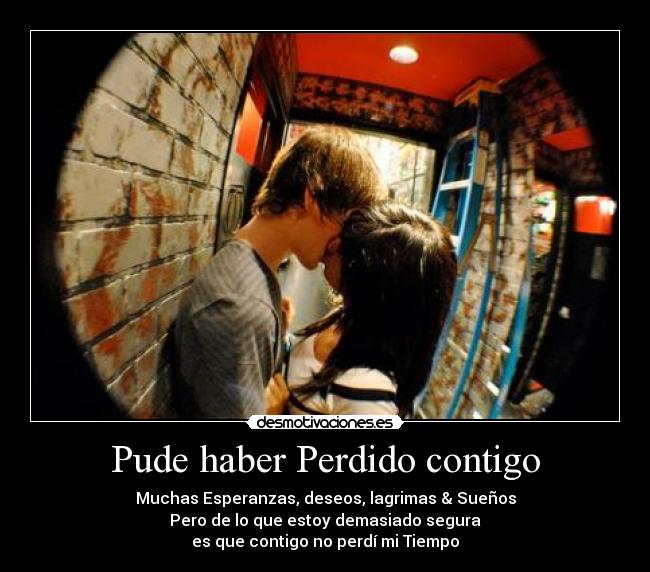 Pude haber Perdido contigo -
