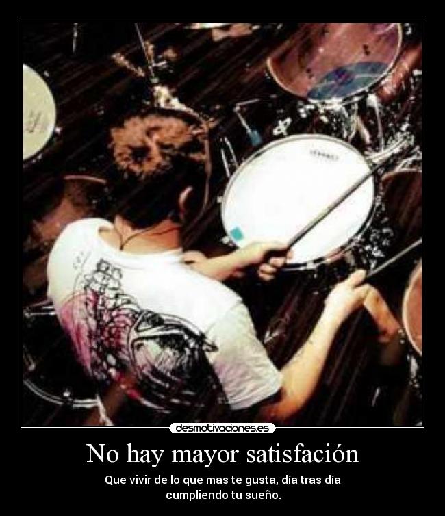 No hay mayor satisfación -