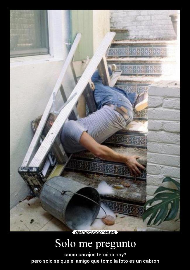 Solo me pregunto - como carajos termino hay?
pero solo se que el amigo que tomo la foto es un cabron