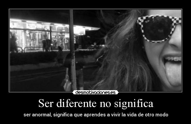 Ser diferente no significa - 