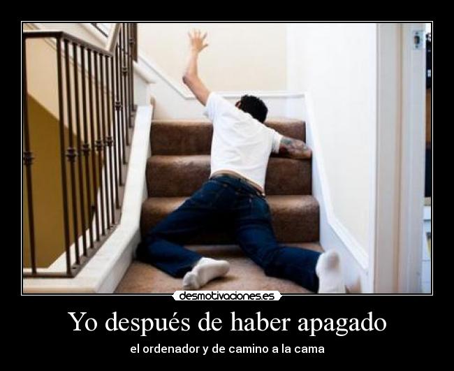 Yo después de haber apagado -