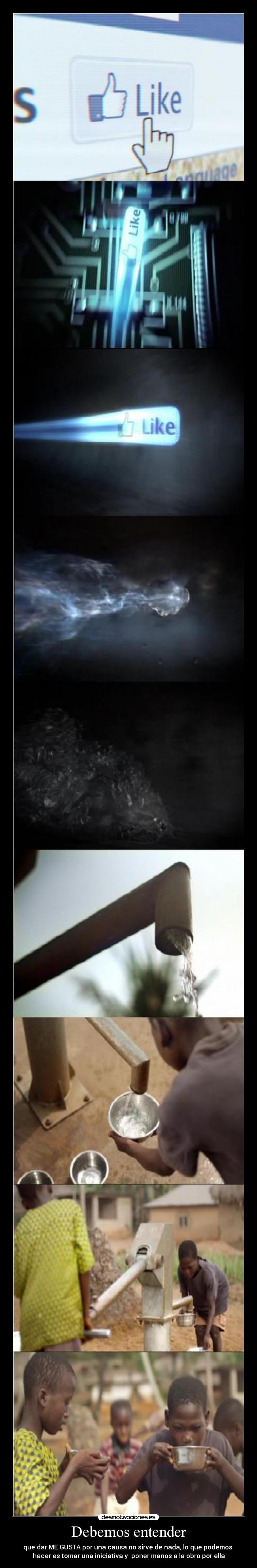 Debemos entender - que dar ME GUSTA por una causa no sirve de nada, lo que podemos
hacer es tomar una iniciativa y poner manos a la obro por ella