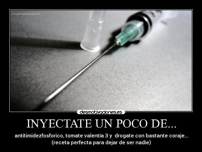 INYECTATE UN POCO DE... - 