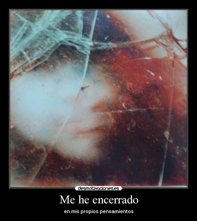 Me he encerrado - 