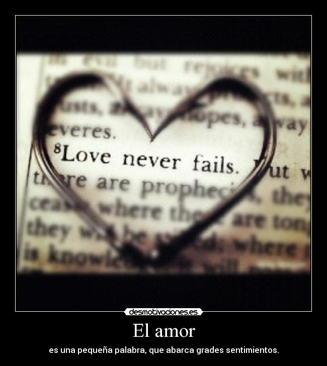 El amor - es una pequeña palabra, que abarca grades sentimientos.