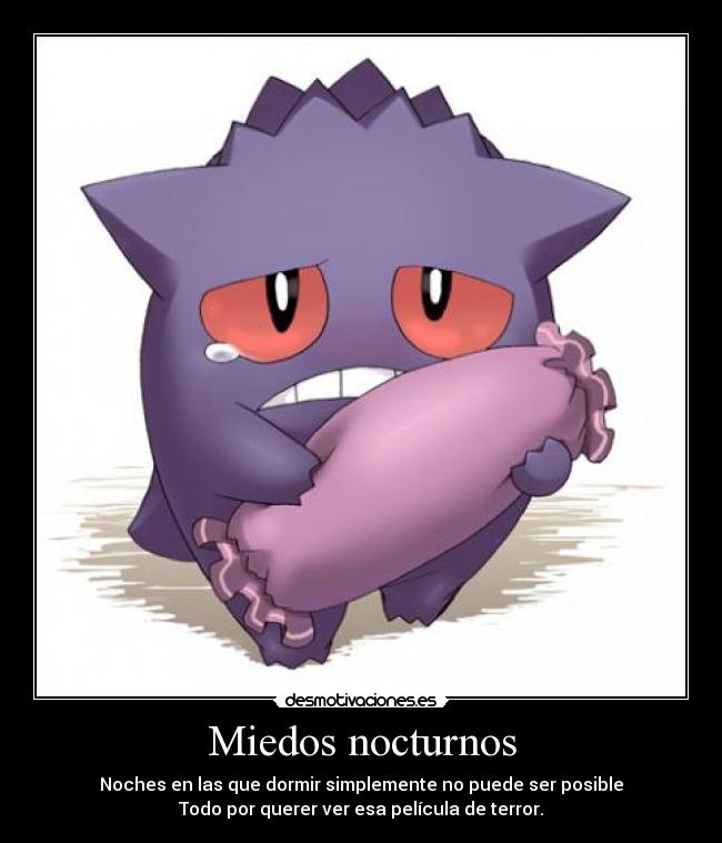 Miedos nocturnos - Noches en las que dormir simplemente no puede ser posible
Todo por querer ver esa película de terror.