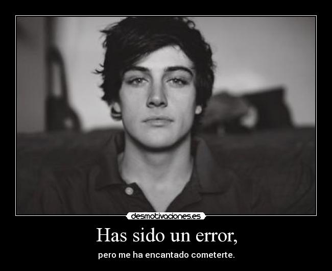 Has sido un error, - 