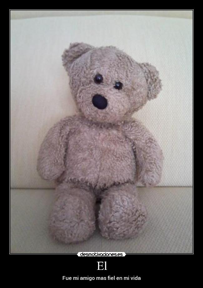 El - Fue mi amigo mas fiel en mi vida