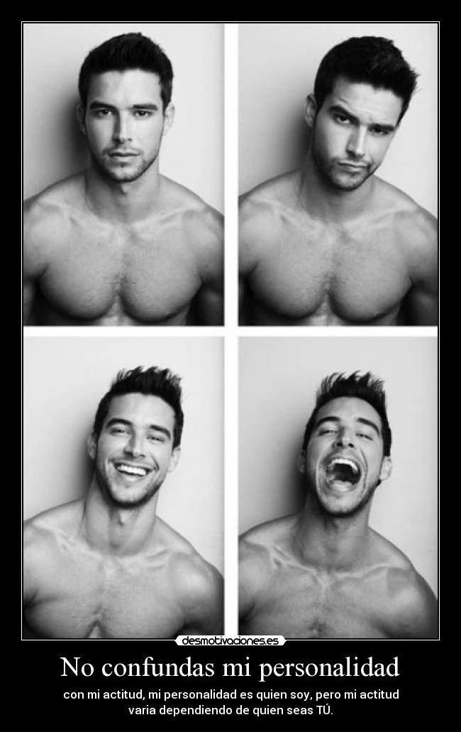 No confundas mi personalidad -