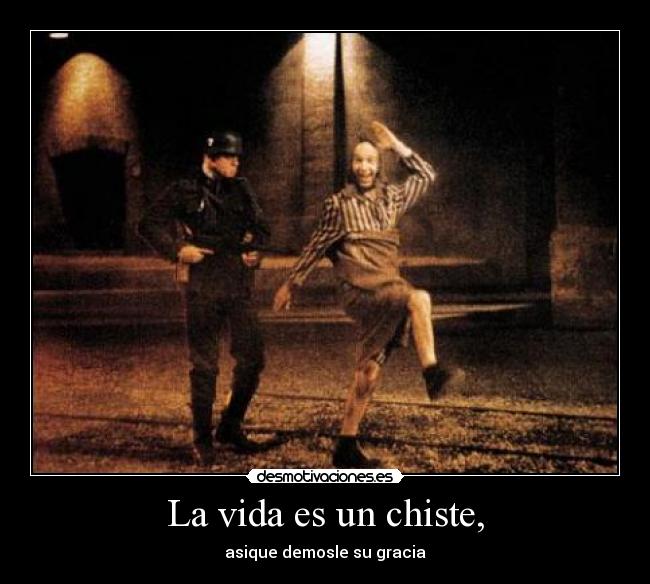 La vida es un chiste, -