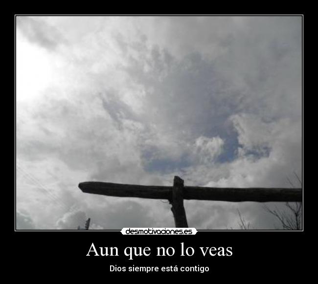Aun que no lo veas -