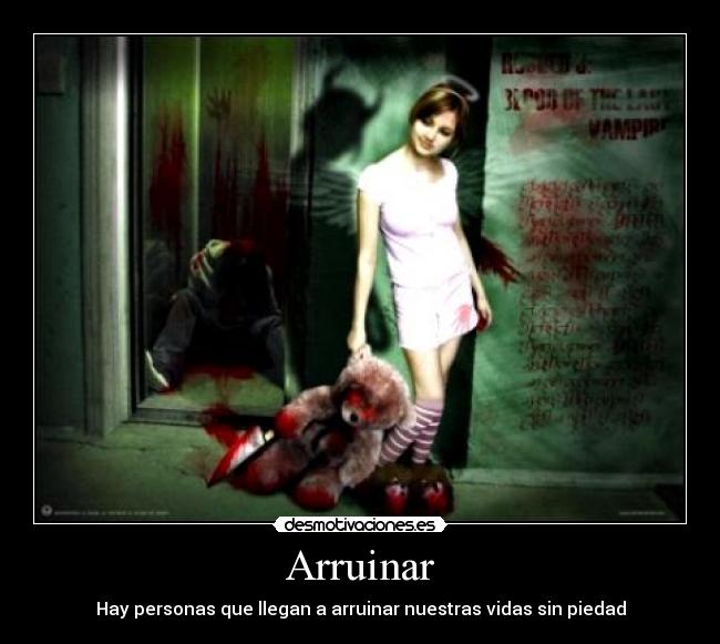 carteles arruinar nuestras vidas sin piedad alguna desmotivaciones