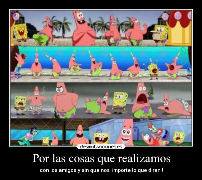 Por las cosas que realizamos -