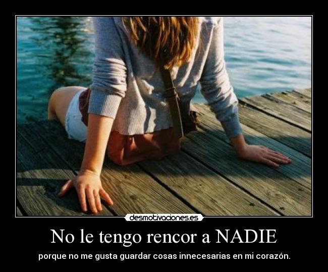 No le tengo rencor a NADIE - 