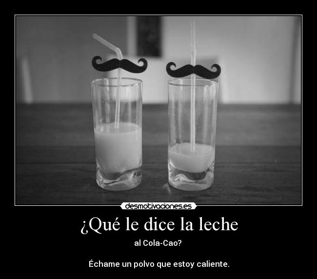¿Qué le dice la leche - 