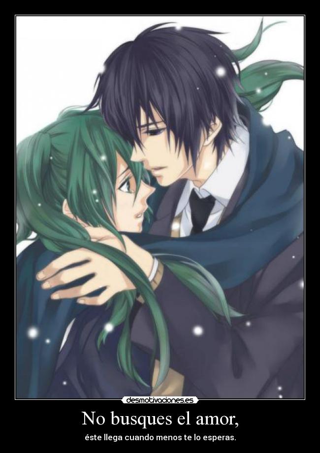 No busques el amor, -
