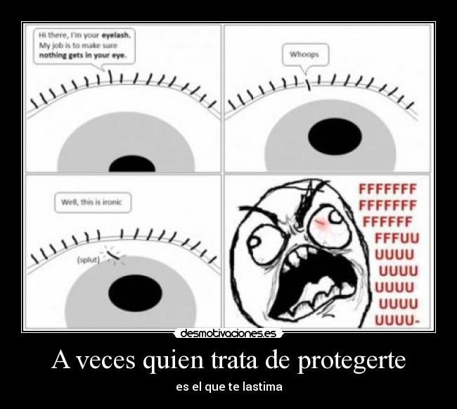A veces quien trata de protegerte - es el que te lastima