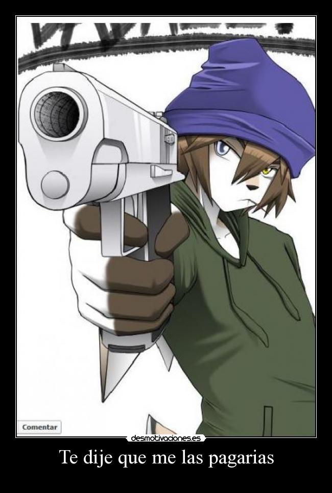 Te dije que me las pagarias -