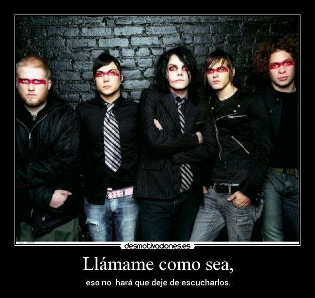 Llámame como sea, -