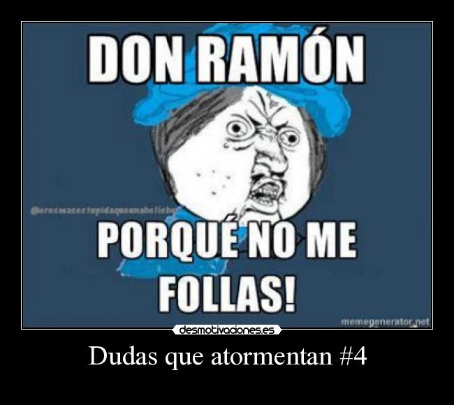 Dudas que atormentan #4 -