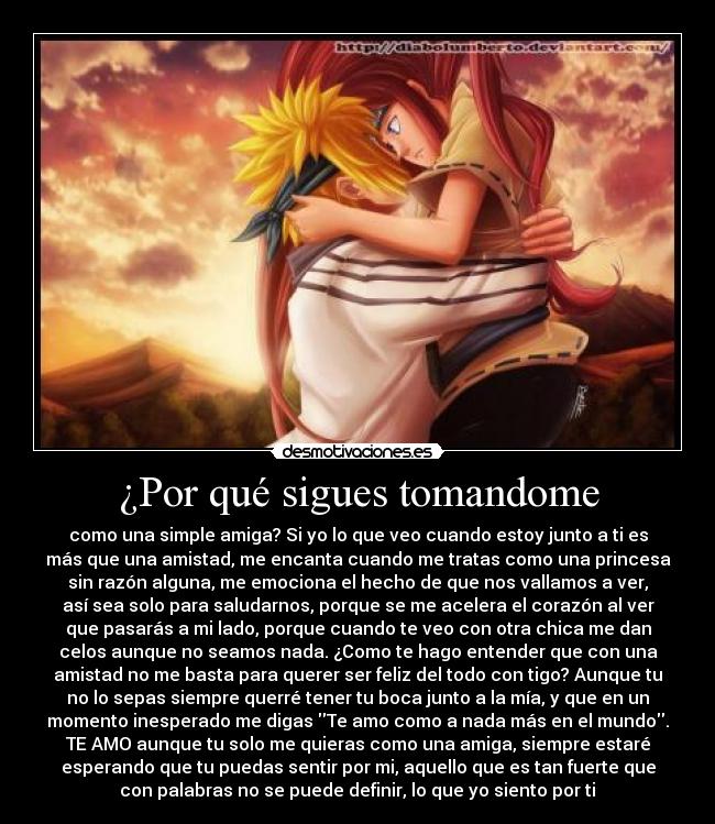 ¿Por qué sigues tomandome -