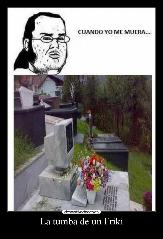La tumba de un Friki - 