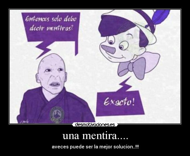 una mentira.... - aveces puede ser la mejor solucion..!!!