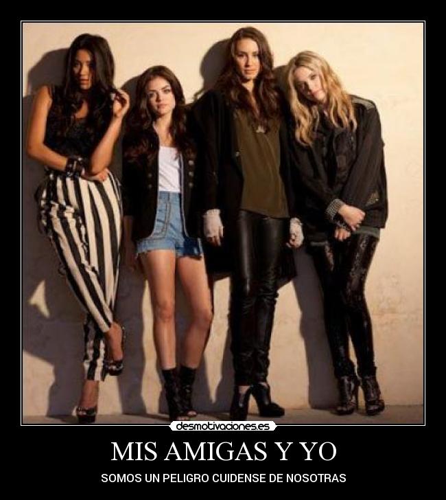 MIS AMIGAS Y YO - SOMOS UN PELIGRO CUIDENSE DE NOSOTRAS