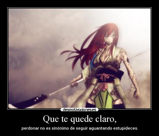 Que te quede claro, -