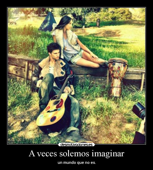 A veces solemos imaginar - 