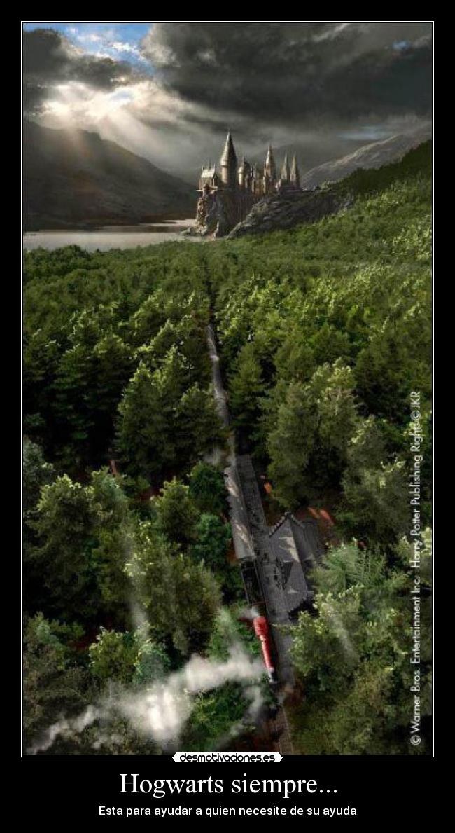 Hogwarts siempre... - Esta para ayudar a quien necesite de su ayuda