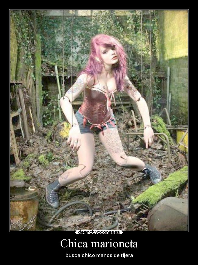 Chica marioneta - busca chico manos de tijera