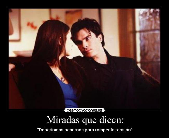 Miradas que dicen: -