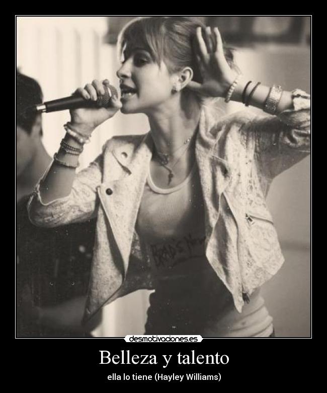 Belleza y talento - ella lo tiene (Hayley Williams)