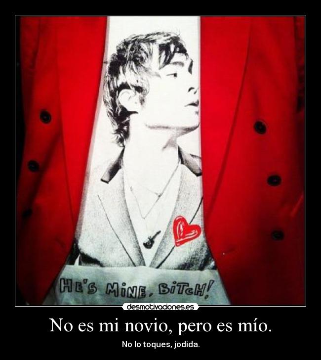 No es mi novio, pero es mío. - 