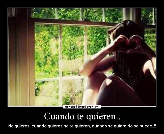 Cuando te quieren.. -