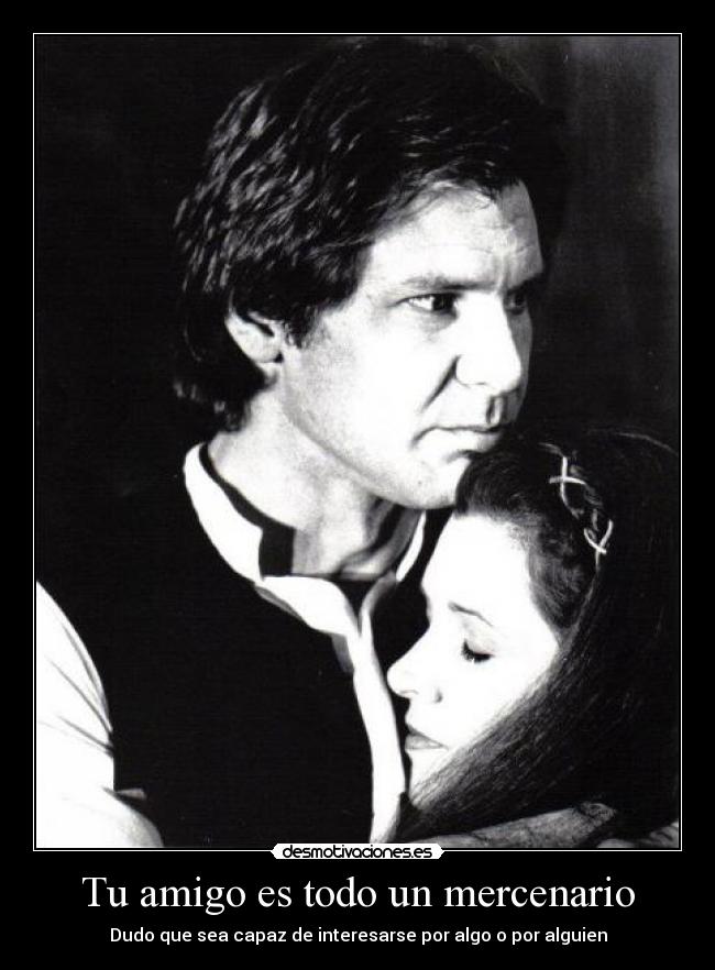 carteles star wars starwars han leia amor desmotivaciones