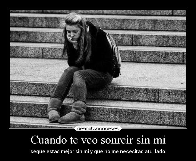 Cuando te veo sonreir sin mi -