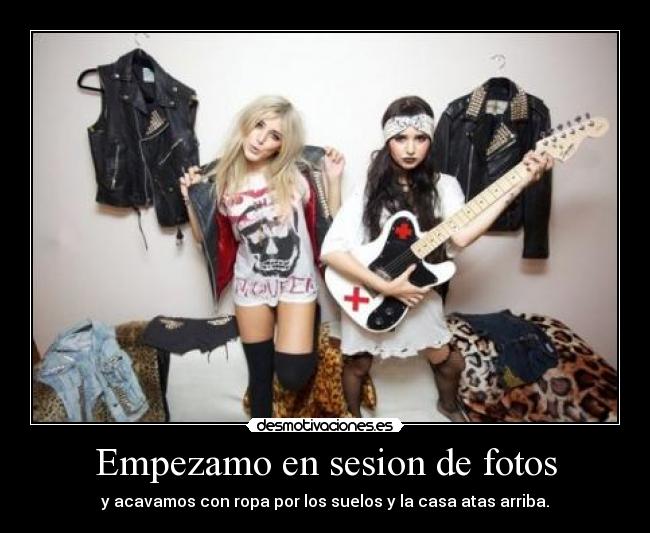 Empezamo en sesion de fotos - y acavamos con ropa por los suelos y la casa atas arriba.