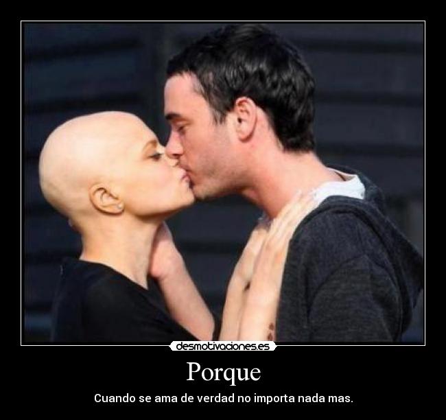 Porque - Cuando se ama de verdad no importa nada mas.