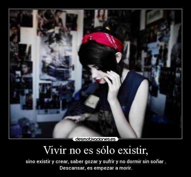 Vivir no es sólo existir, - 
