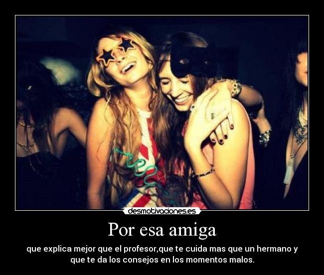 Por esa amiga -