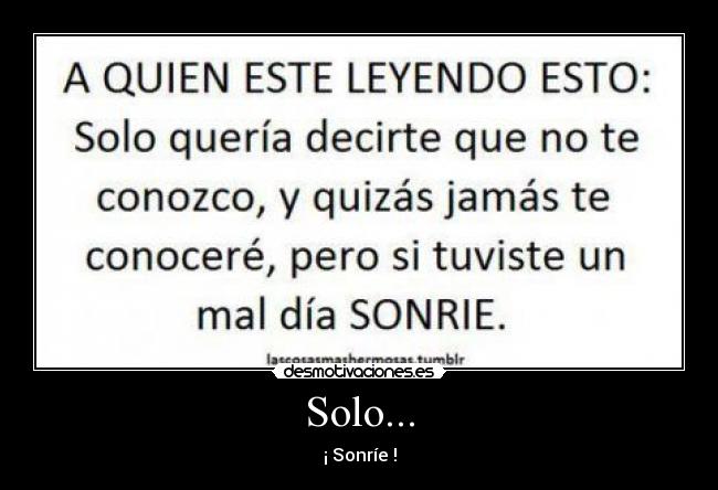 Solo... - ¡ Sonríe !